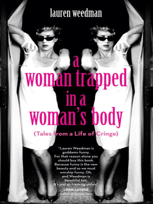 Title details for A Woman Trapped in a Woman's Body by Lauren Weedman - Available